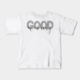 Good Morning Lettering Design Kids T-Shirt